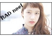 RAD noel 【ラッド ノエル】